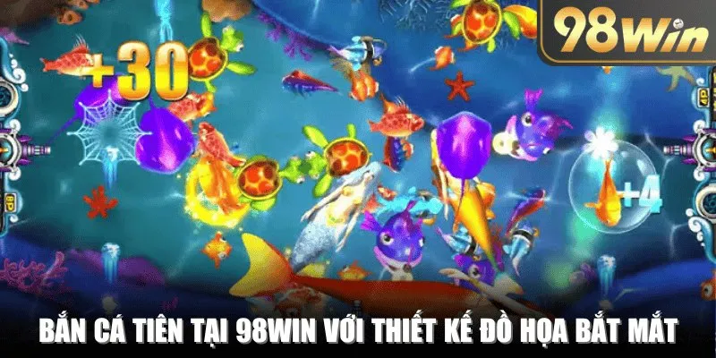 Đồ họa trong bắn cá tiên được thiết kế vô cùng bắt mắt