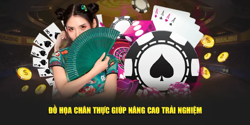Đồ họa sắc nét và sinh động, nâng cao trải nghiệm thực