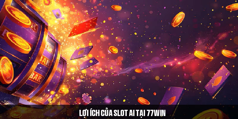 Ưu điểm được tích hợp trong Slot AI tại 98win